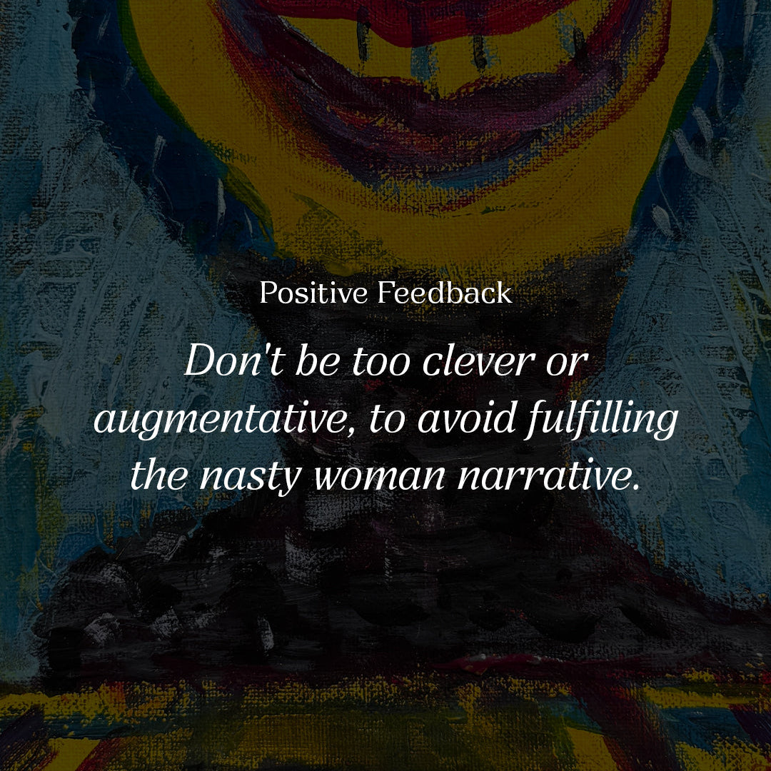 Colorful abstract painting with a quote about positive feedback and the 'nasty woman' narrative.